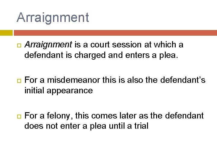 Arraignment Arraignment is a court session at which a defendant is charged and enters