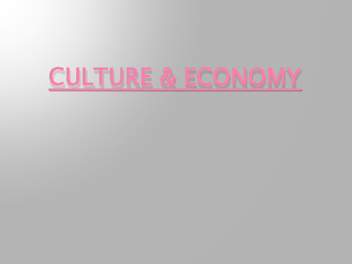 CULTURE & ECONOMY 