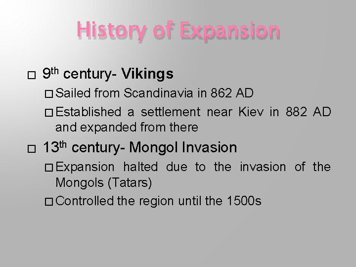 History of Expansion � 9 th century- Vikings � Sailed from Scandinavia in 862