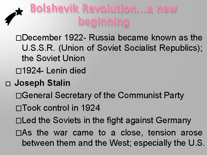 Bolshevik Revolution…a new beginning �December � 1922 - Russia became known as the U.