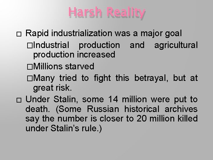 Harsh Reality � � Rapid industrialization was a major goal �Industrial production and agricultural