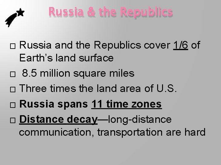 Russia & the Republics Russia and the Republics cover 1/6 of Earth’s land surface