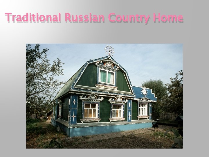 Traditional Russian Country Home 