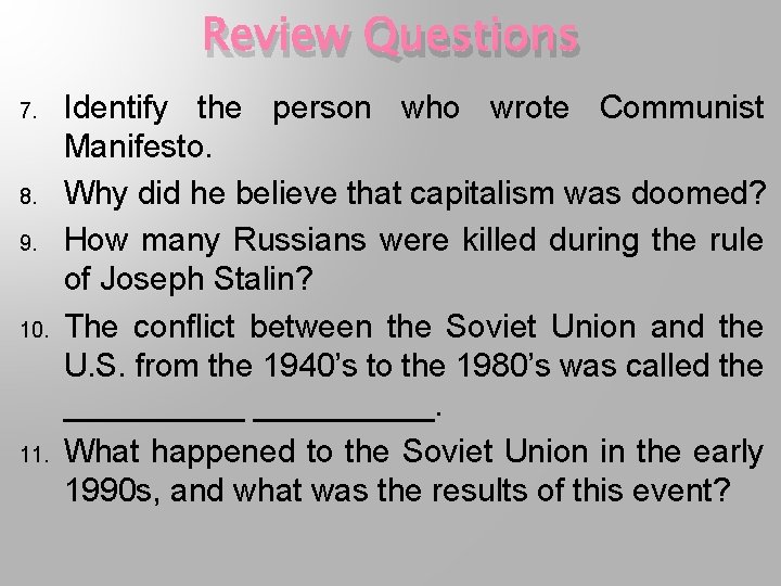 Review Questions 7. 8. 9. 10. 11. Identify the person who wrote Communist Manifesto.