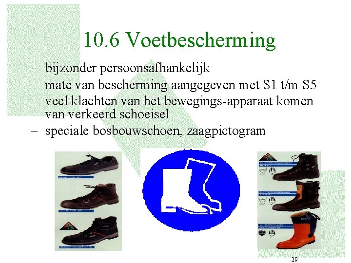 10. 6 Voetbescherming – bijzonder persoonsafhankelijk – mate van bescherming aangegeven met S 1