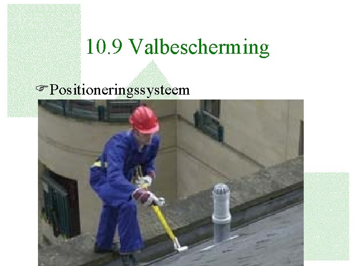 10. 9 Valbescherming FPositioneringssysteem 33 