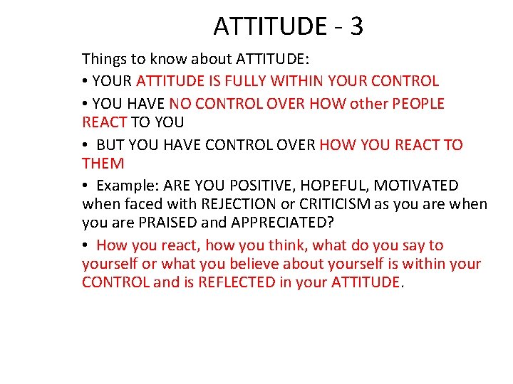 ATTITUDE - 3 Things to know about ATTITUDE: • YOUR ATTITUDE IS FULLY WITHIN