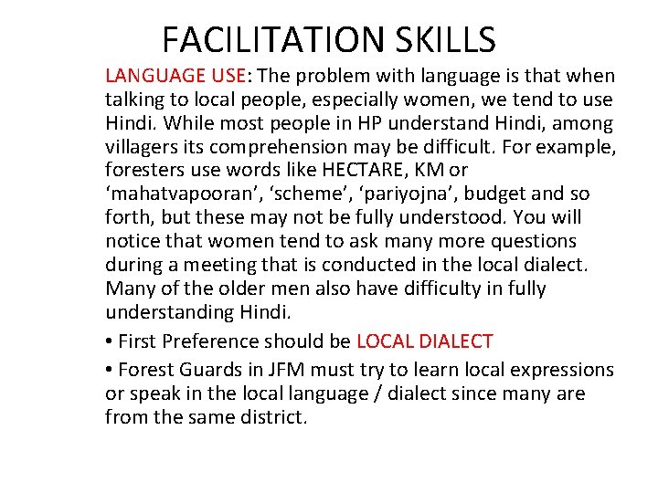 FACILITATION SKILLS LANGUAGE USE: The problem with language is that when talking to local