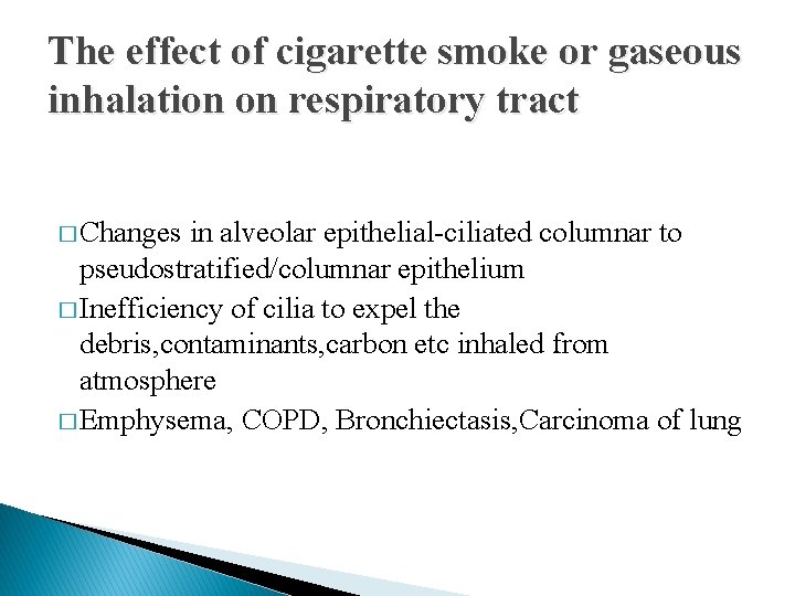 The effect of cigarette smoke or gaseous inhalation on respiratory tract � Changes in