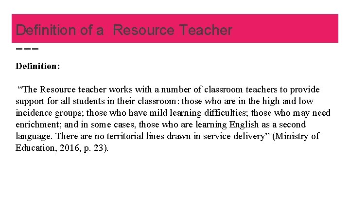 Definition of a Resource Teacher Definition: “The Resource teacher works with a number of