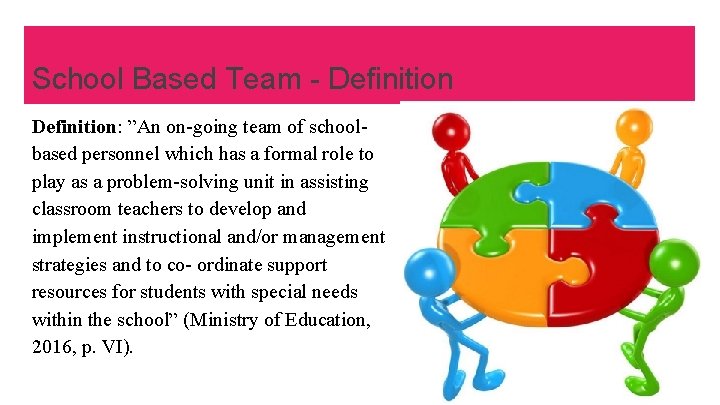 School Based Team - Definition: ”An on-going team of schoolbased personnel which has a