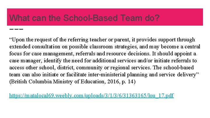 What can the School-Based Team do? “Upon the request of the referring teacher or