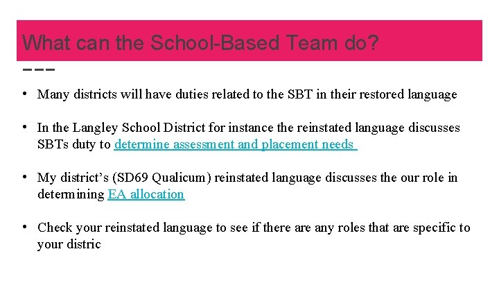 What can the School-Based Team do? • Many districts will have duties related to