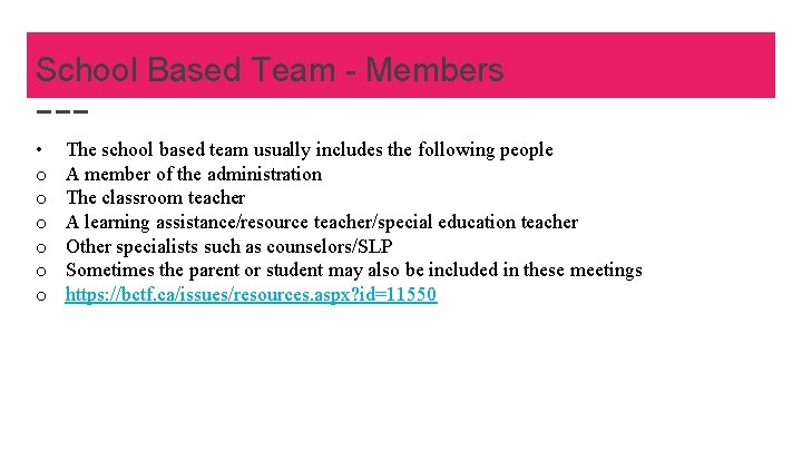 School Based Team - Members • o o o The school based team usually