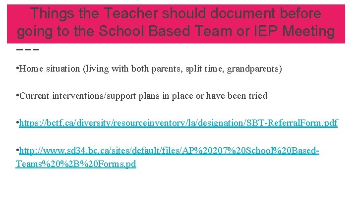 Things the Teacher should document before going to the School Based Team or IEP