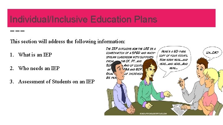 Individual/Inclusive Education Plans This section will address the following information: 1. What is an