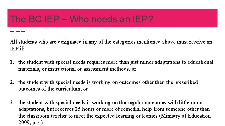 The BC IEP – Who needs an IEP? All students who are designated in