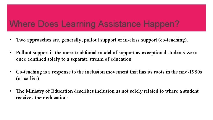 dennismousseau 2@gmail. com Where Does Learning Assistance Happen? • Two approaches are, generally, pullout
