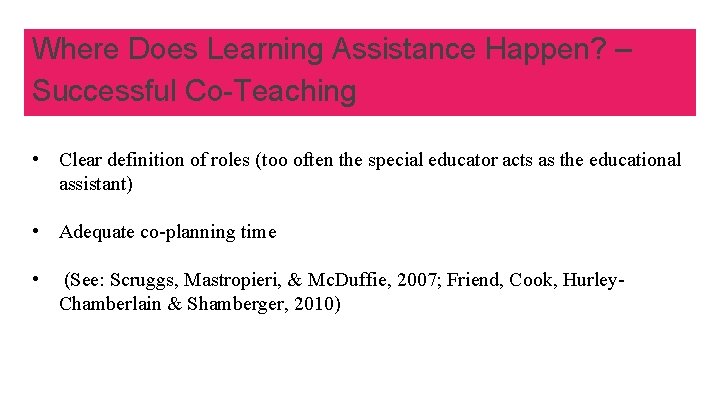 Where Does Learning Assistance Happen? – Successful Co-Teaching • Clear definition of roles (too
