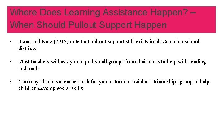 Where Does Learning Assistance Happen? – When Should Pullout Support Happen • Skoal and