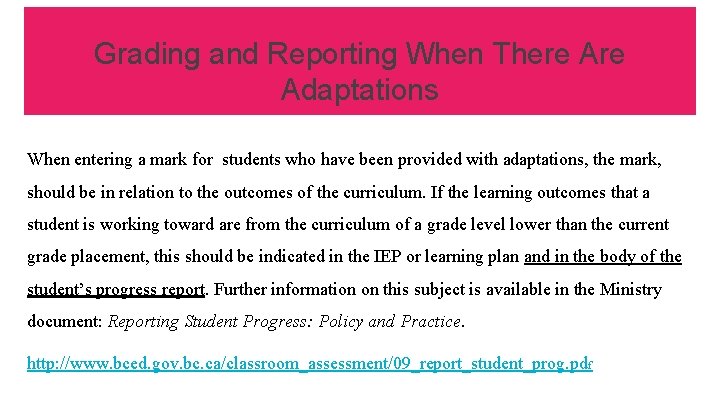 Grading and Reporting When There Adaptations When entering a mark for students who have