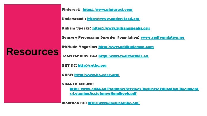Pinterest: https: //www. pinterest. com Understood : https: //www. understood. org Autism Speaks: https: