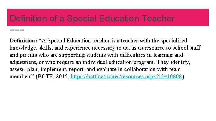Definition of a Special Education Teacher Definition: “A Special Education teacher is a teacher