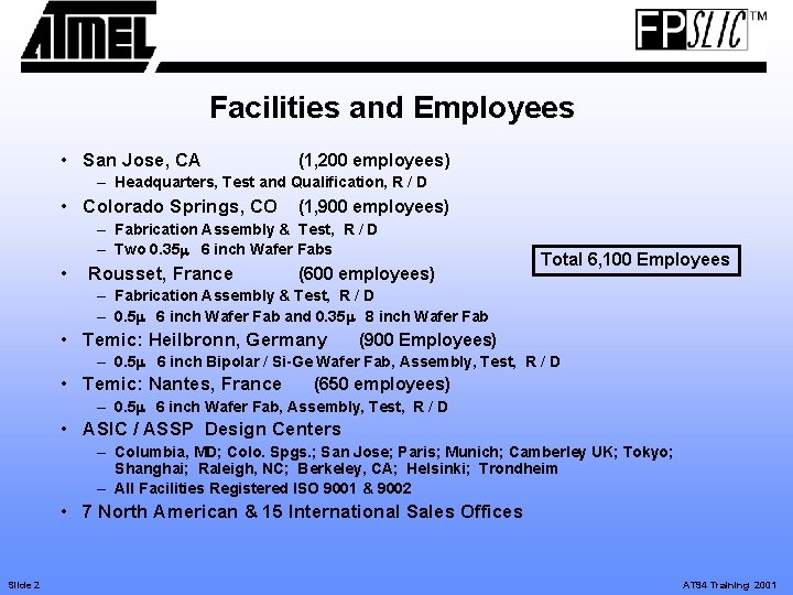 Facilities and Employees • San Jose, CA (1, 200 employees) – Headquarters, Test and