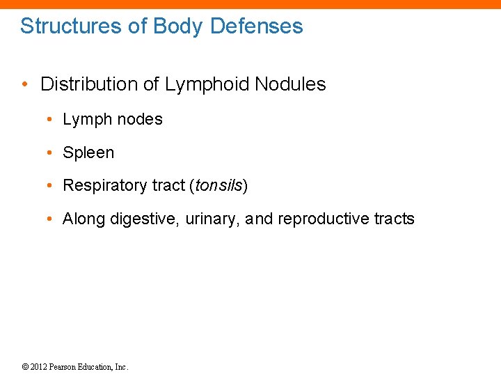 Structures of Body Defenses • Distribution of Lymphoid Nodules • Lymph nodes • Spleen
