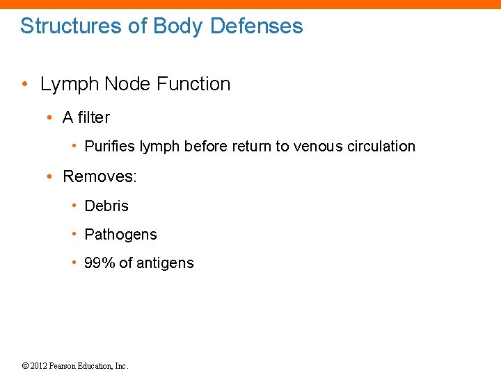 Structures of Body Defenses • Lymph Node Function • A filter • Purifies lymph