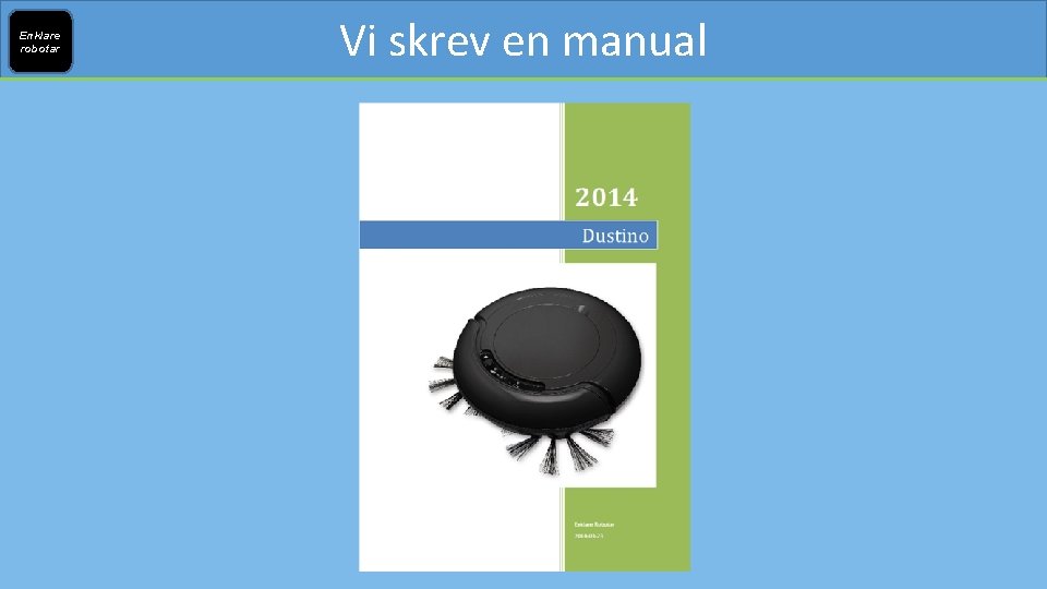 Enklare robotar Vi skrev en manual 