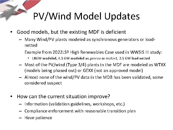 PV/Wind Model Updates • Good models, but the existing MDF is deficient – Many PV/Wind Model Updates • Good models, but the existing MDF is deficient – Many
