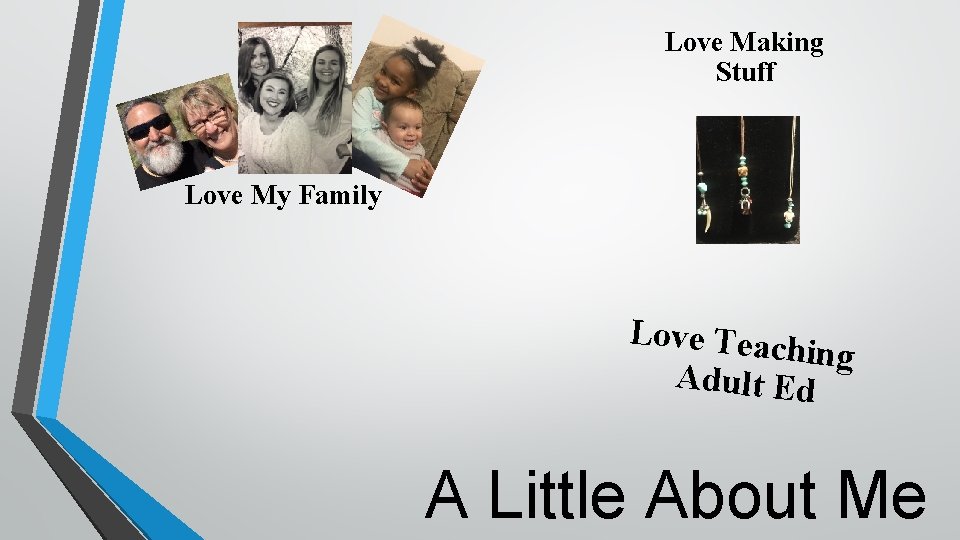 Love Making Stuff Love My Family Love Teach ing Adult Ed A Little About