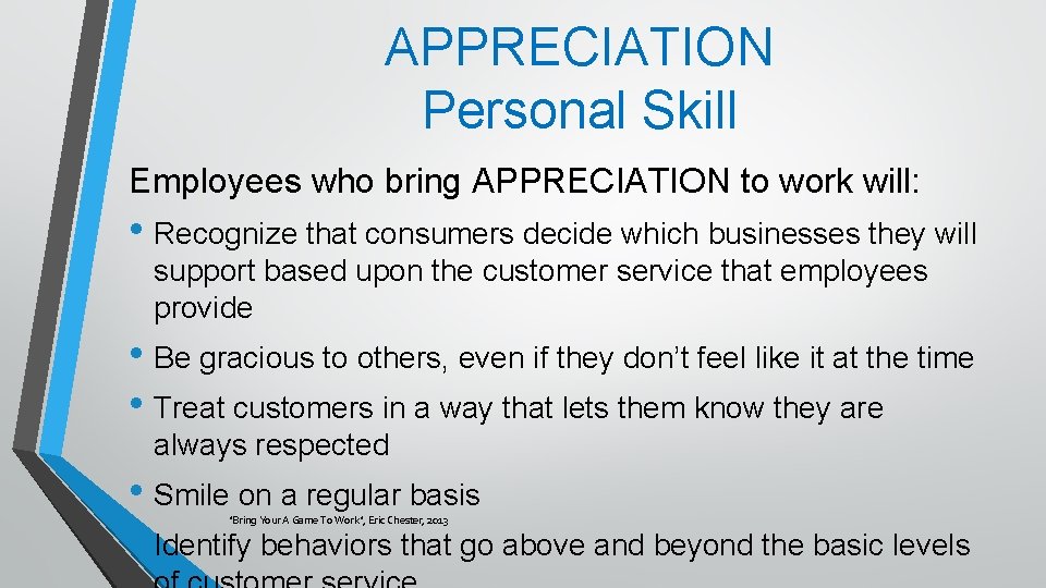 APPRECIATION Personal Skill Employees who bring APPRECIATION to work will: • Recognize that consumers
