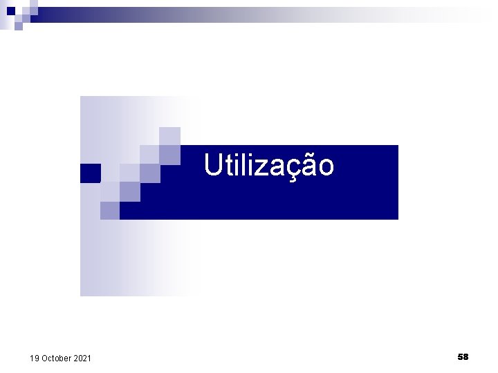 Utilização 19 October 2021 58 