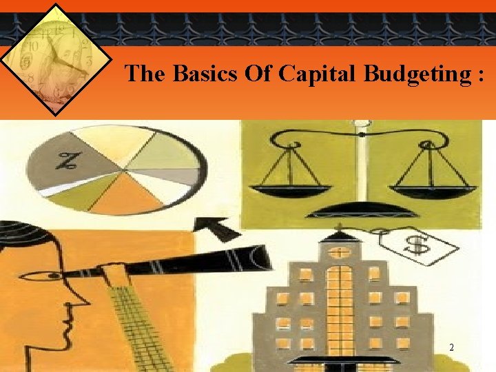 The Basics Of Capital Budgeting : 2 