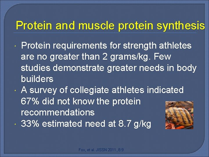 Protein and muscle protein synthesis Protein requirements for strength athletes are no greater than