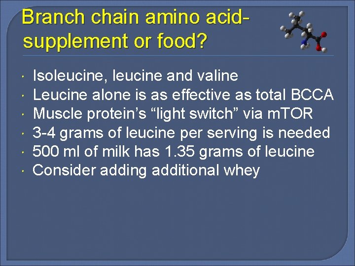 Branch chain amino acidsupplement or food? Isoleucine, leucine and valine Leucine alone is as