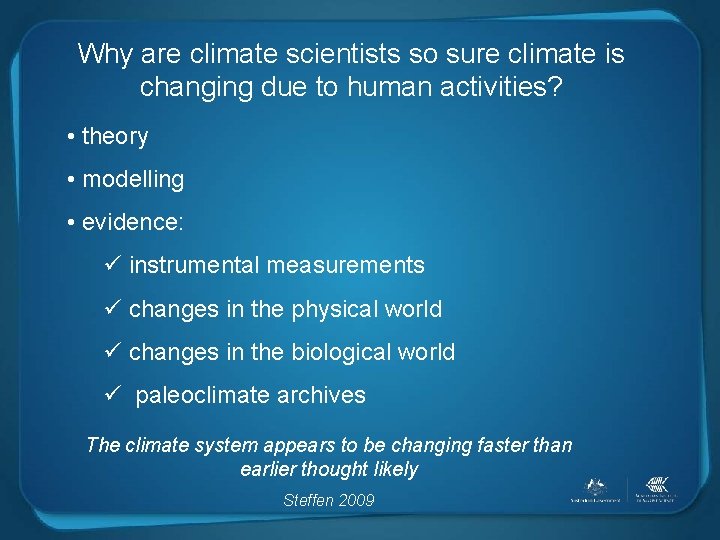 Why are climate scientists so sure climate is changing due to human activities? •