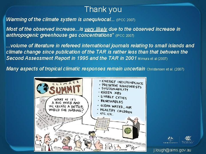 Thank you Warming of the climate system is unequivocal. . . (IPCC 2007) Most