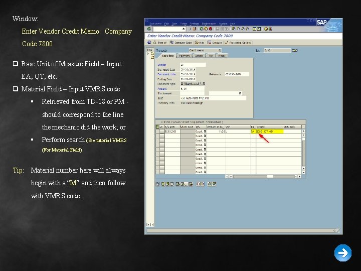 Window: Enter Vendor Credit Memo: Company Code 7800 q Base Unit of Measure Field