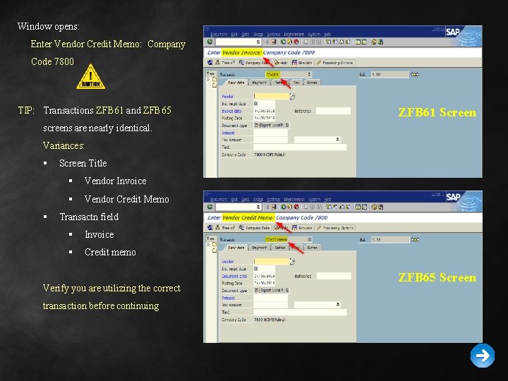 Window opens: Enter Vendor Credit Memo: Company Code 7800 TIP: Transactions ZFB 61 and