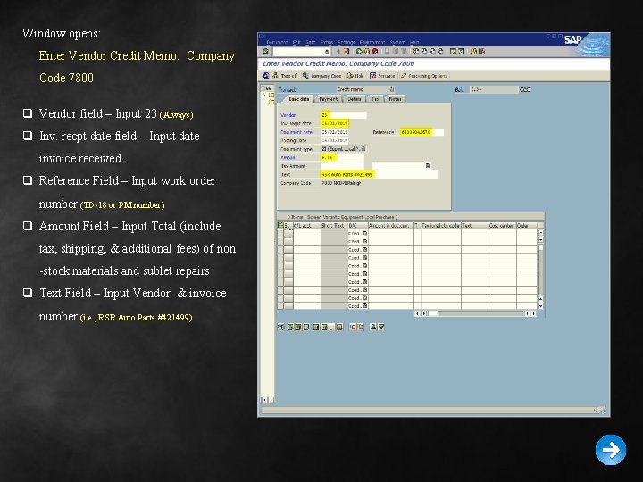 Window opens: Enter Vendor Credit Memo: Company Code 7800 q Vendor field – Input