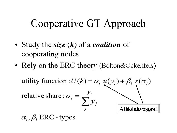 Cooperative GT Approach • Study the size (k) of a coalition of cooperating nodes