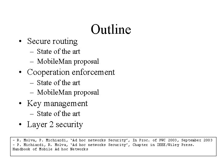  • Secure routing Outline – State of the art – Mobile. Man proposal