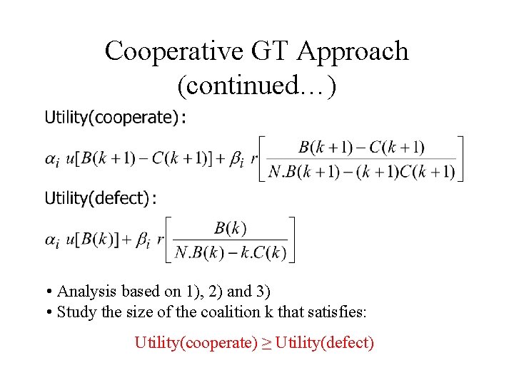 Cooperative GT Approach (continued…) • Analysis based on 1), 2) and 3) • Study