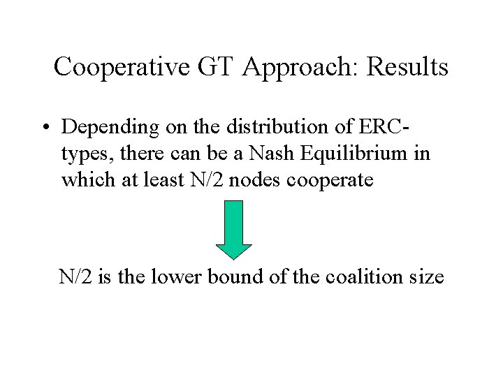 Cooperative GT Approach: Results • Depending on the distribution of ERCtypes, there can be