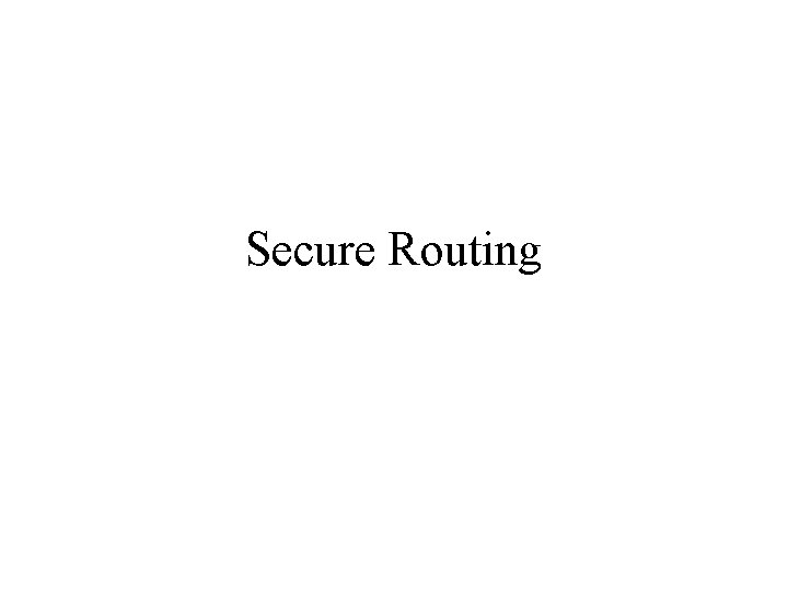 Secure Routing 