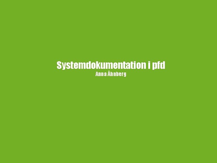 Systemdokumentation i pfd Anna Åhnberg 