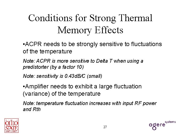 Conditions for Strong Thermal Memory Effects • ACPR needs to be strongly sensitive to
